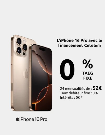 L'iphone 16 pro avec le financement Cetelem, 0% TAEG Fixe, 24 mensualités de : 52€, taux débiteur fix : 0%, interêts : 0€